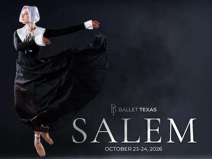 BALLET TEXAS PRESENTS SALEM