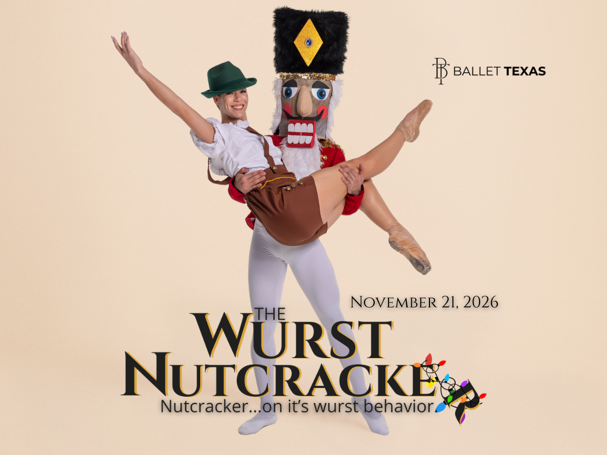 BALLET TEXAS PRESENTS THE WURST NUTCRACKER